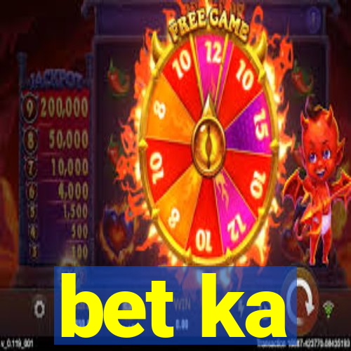 bet ka